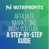 Affiliate Marketing With YouTube: A Step-By-Step Guide