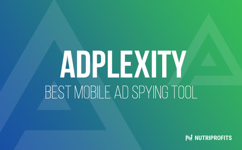AdPlexity – best Mobile Ad Spying Tool
