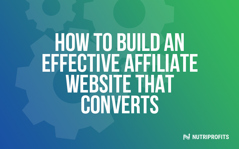 How to Build an Effective Affiliate Website That Converts