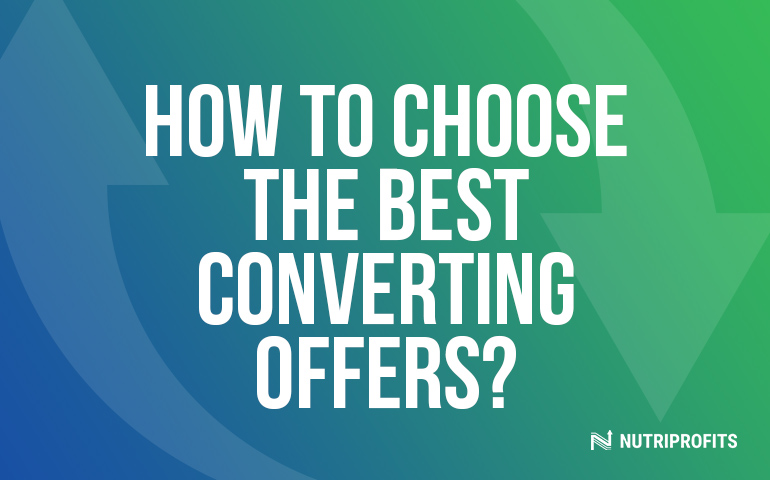 How to Choose the Best Converting Offers?