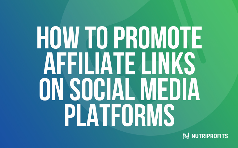 How to Promote Affiliate Links on Social Media Platforms