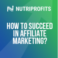 How to Succeed in Affiliate Marketing?