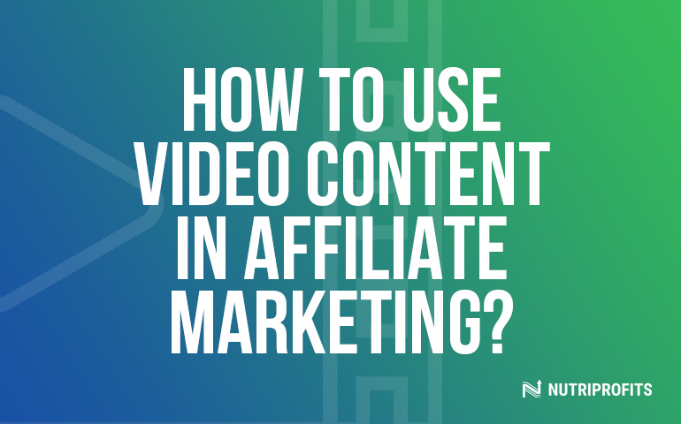 How to Use Video Content in Affiliate Marketing?