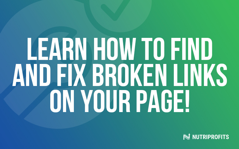 Learn How to Find and Fix Broken Links on Your Page!