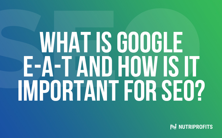 What is Google E-A-T and How is It Important for SEO?